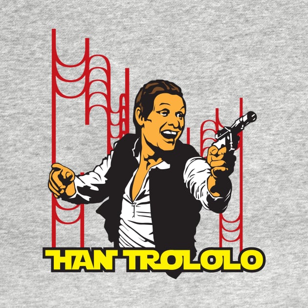 Han Trololo by TedDastickJr